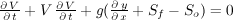 $  {\partial\,V\over\partial\,t} + V\,{\partial\,V\over\partial\,t} + g({\partial\,y\over\partial\,x} + S_f - S_o) = 0 $