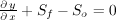 $ {\partial\,y\over\partial\,x} + S_f - S_o = 0  $